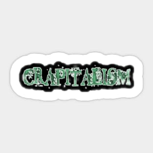 Crapitalism Sticker - Front Sticker